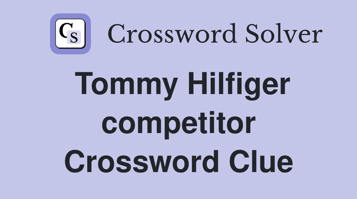 Tommy Hilfiger competitor Crossword Clue
