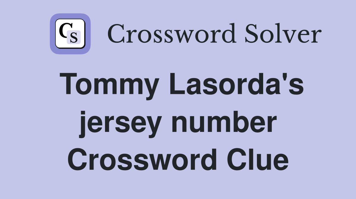 Tommy Lasorda's jersey number Crossword Clue