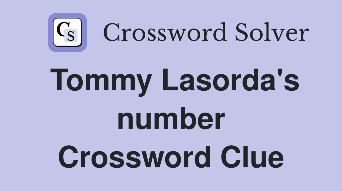 Tommy Lasorda's number Crossword Clue