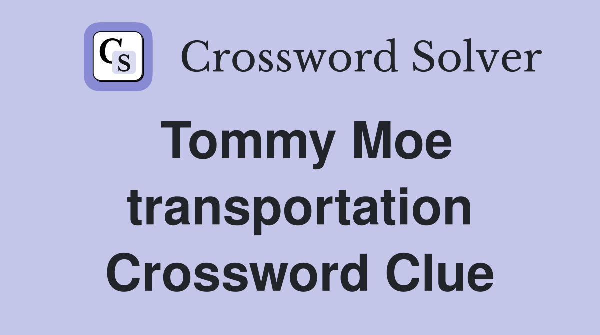 Tommy Moe transportation Crossword Clue