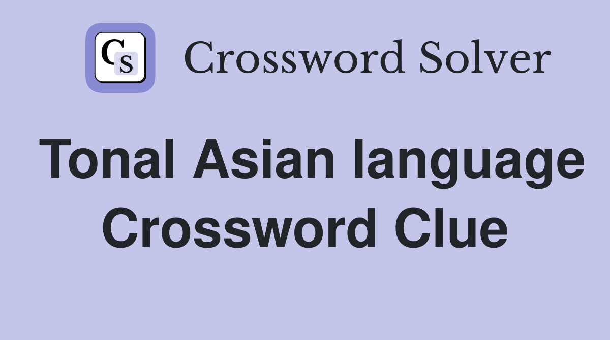 Tonal Asian language Crossword Clue