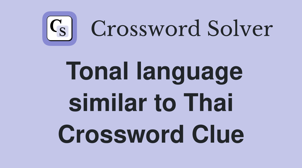 Tonal language similar to Thai Crossword Clue