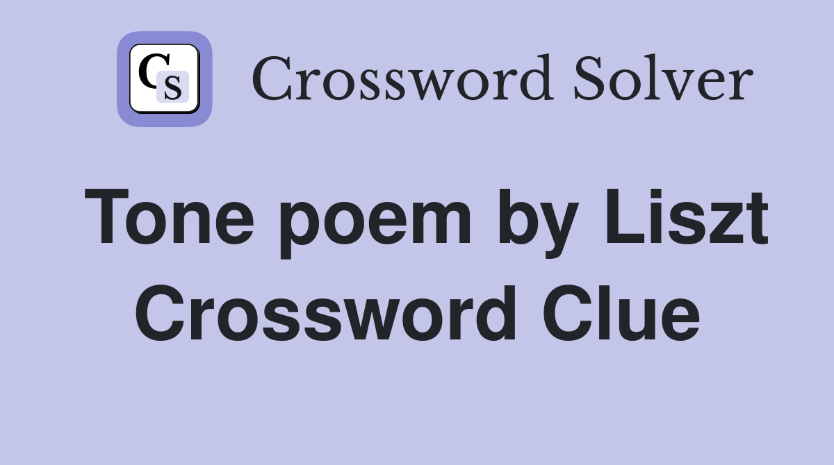 Tone poem by Liszt Crossword Clue