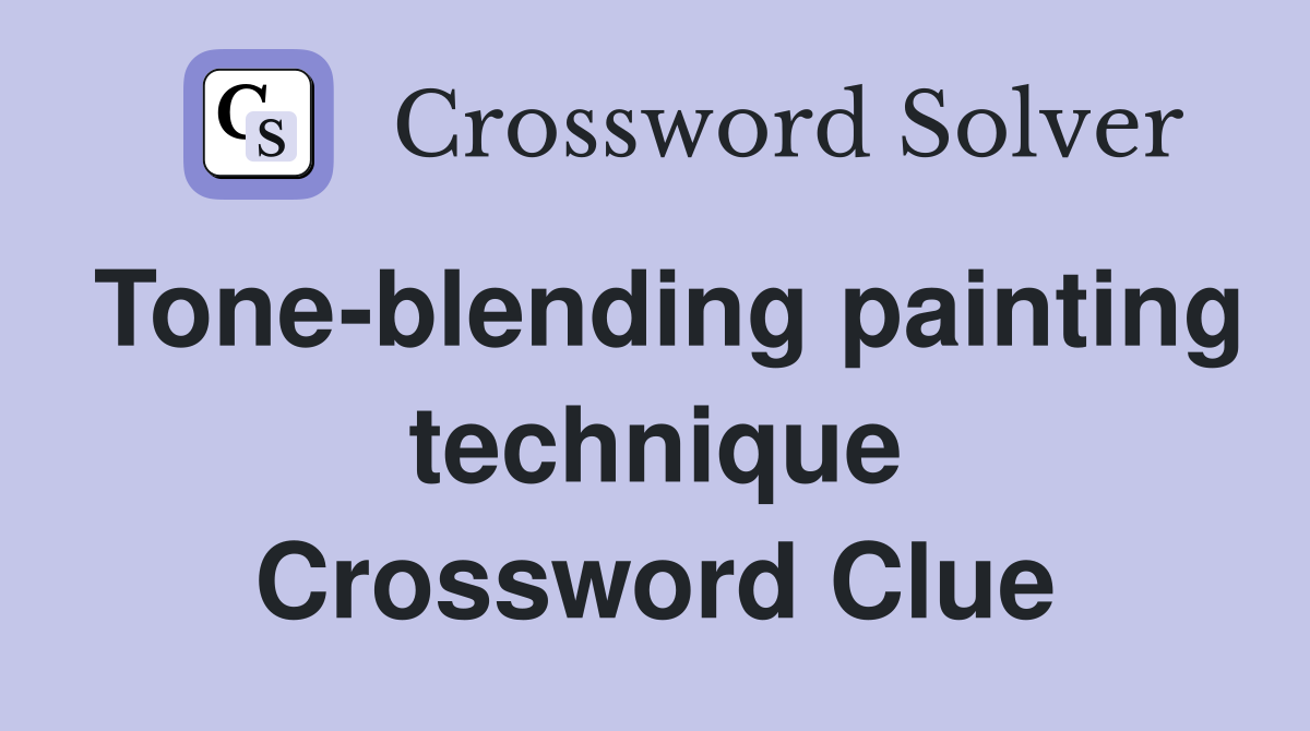 Tone-blending painting technique Crossword Clue