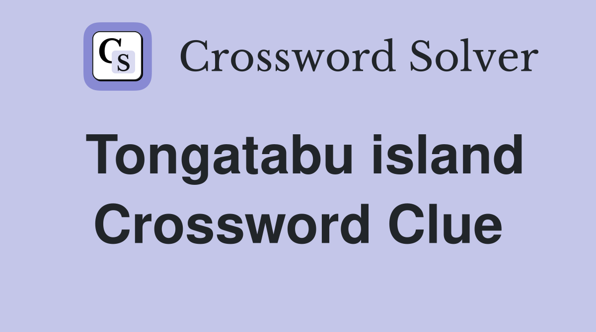 Tongatabu island Crossword Clue