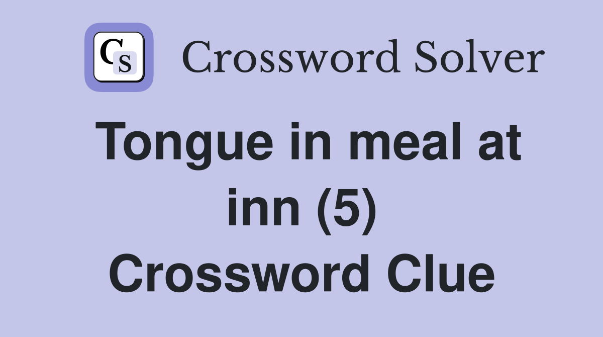 Tongue in meal at inn (5) Crossword Clue