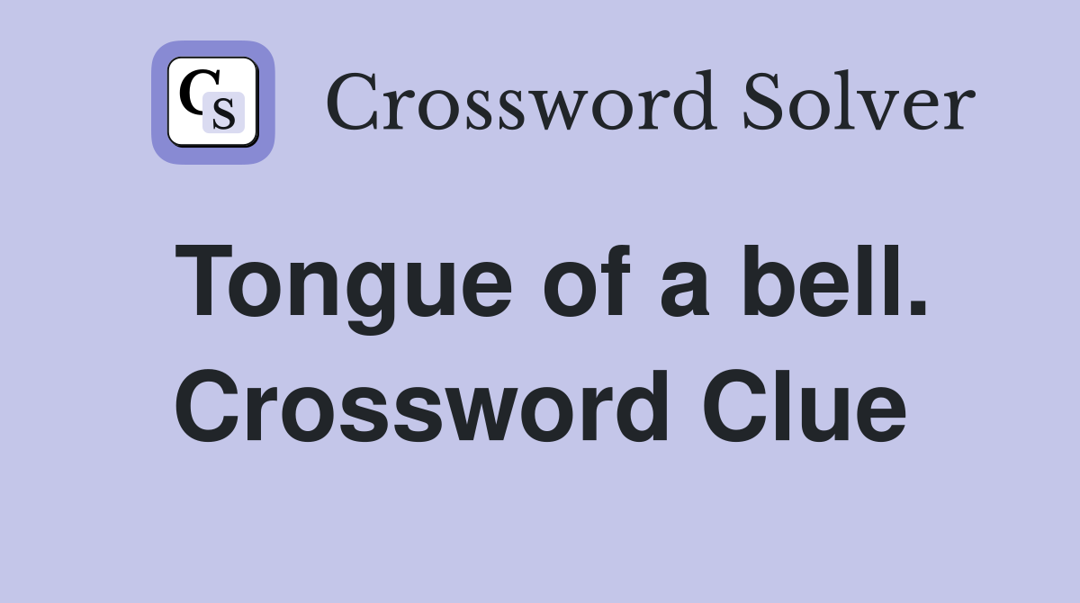 Tongue of a bell. Crossword Clue