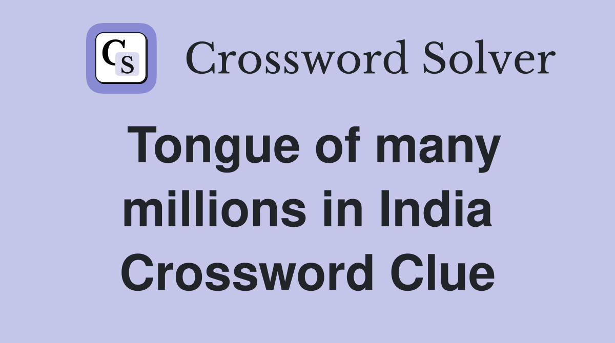 Tongue of many millions in India Crossword Clue