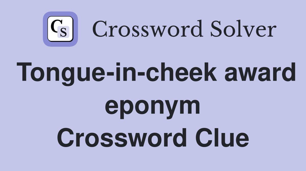 Tongue-in-cheek award eponym Crossword Clue