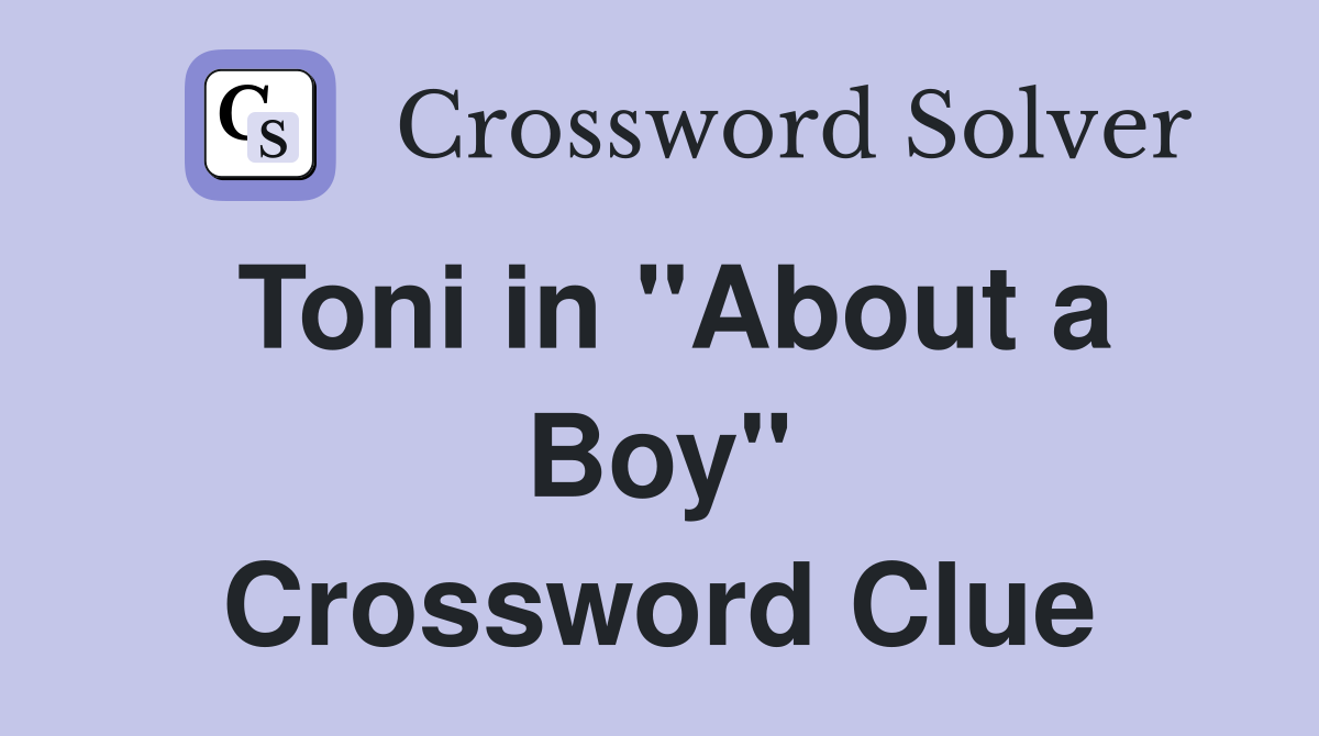 Toni in "About a Boy" Crossword Clue