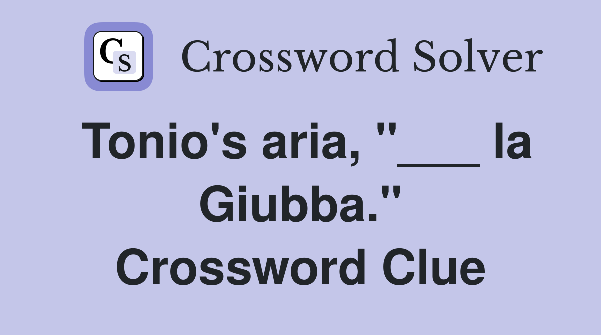 Tonio's aria, "___ la Giubba." Crossword Clue