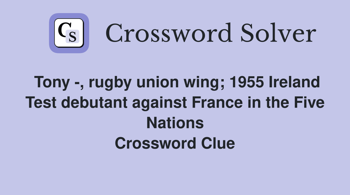 Tony rugby union wing 1955 Ireland Test debutant against France in