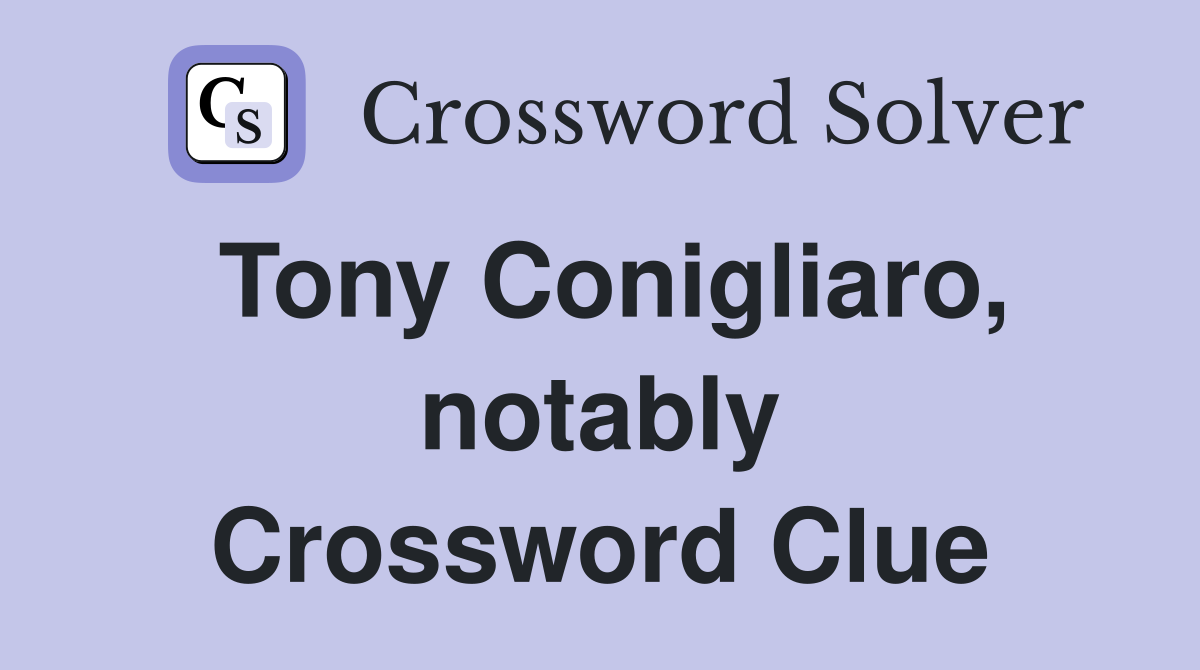 Tony Conigliaro, notably Crossword Clue