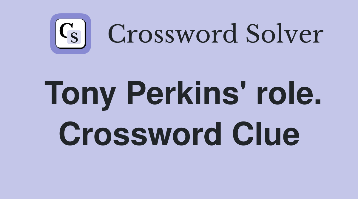 Tony Perkins' role. Crossword Clue
