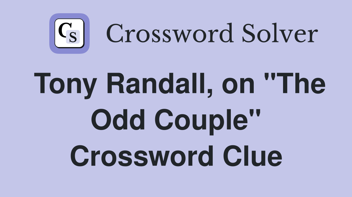 Tony Randall on quot The Odd Couple quot Crossword Clue Answers Crossword