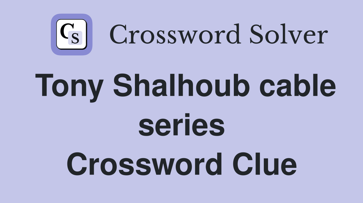 Tony Shalhoub cable series Crossword Clue