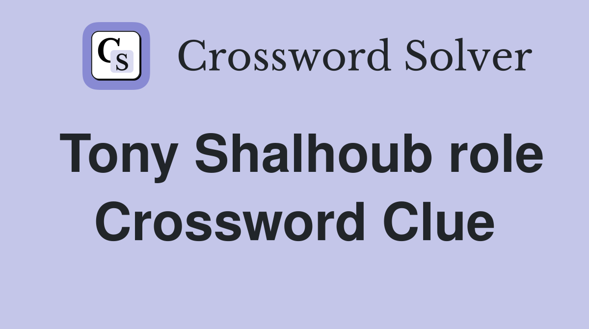 Tony Shalhoub role Crossword Clue
