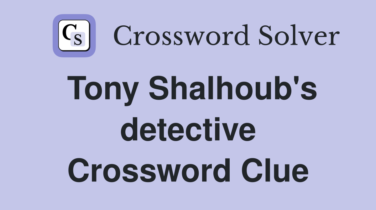 Tony Shalhoub's detective Crossword Clue