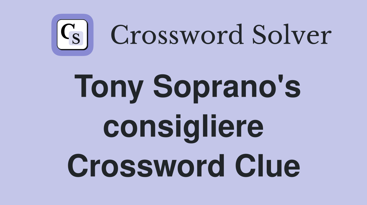 Tony Soprano's consigliere Crossword Clue