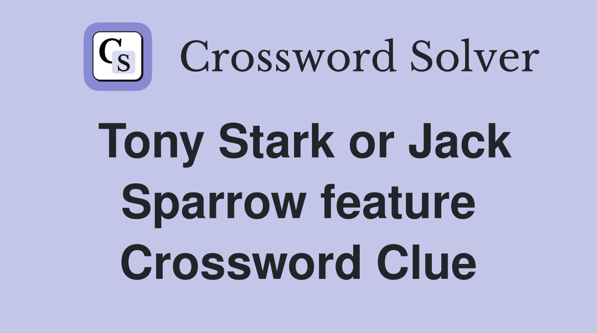 Tony Stark or Jack Sparrow feature Crossword Clue