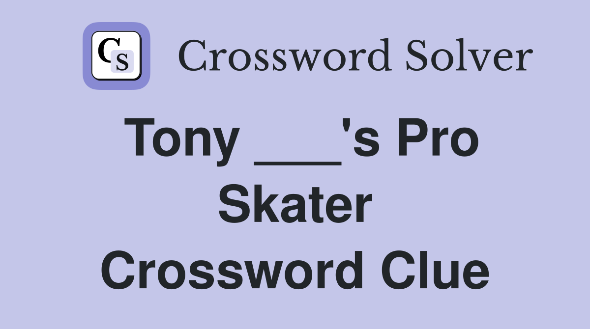 Tony ___'s Pro Skater Crossword Clue