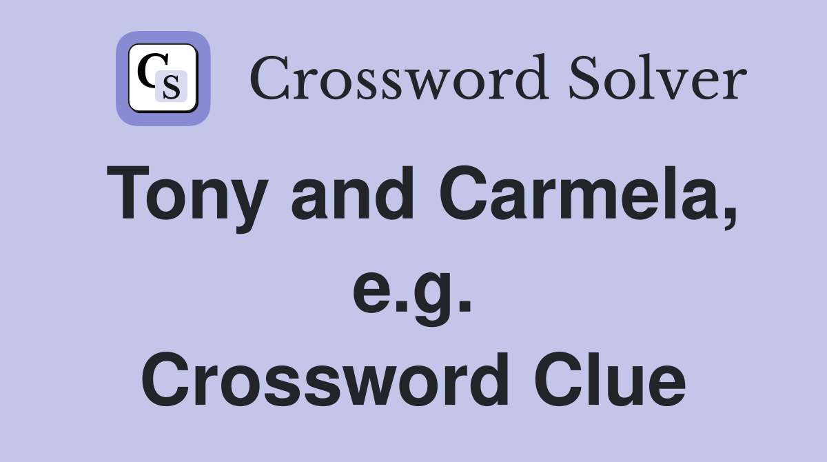Tony and Carmela, e.g. Crossword Clue