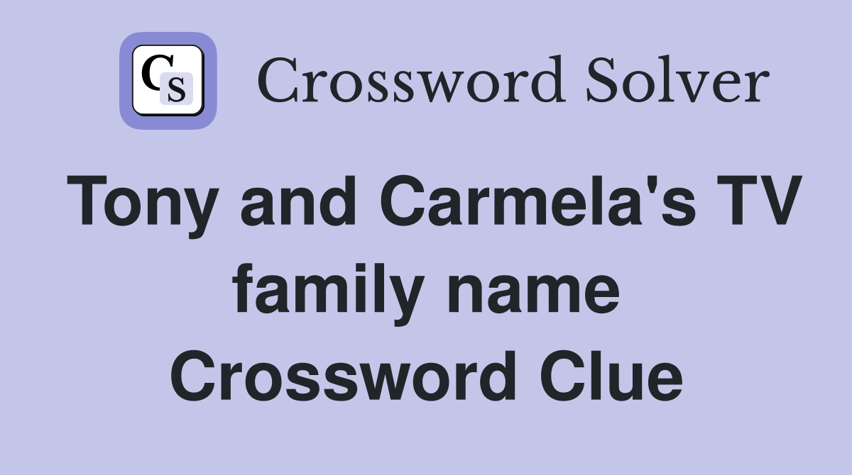 Tony and Carmela's TV family name Crossword Clue