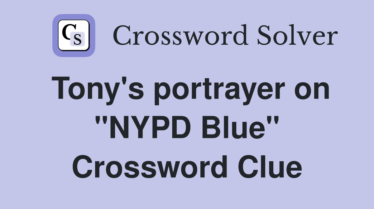 Tony's portrayer on "NYPD Blue" Crossword Clue