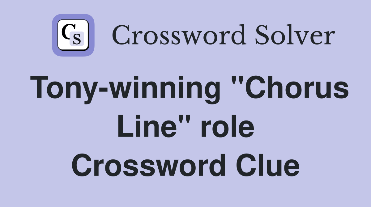 Tony-winning "Chorus Line" role Crossword Clue