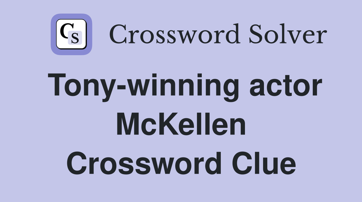 Tony-winning actor McKellen Crossword Clue