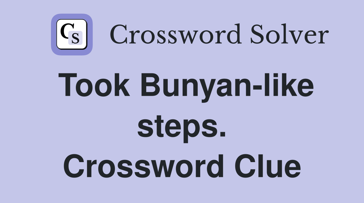 Took Bunyan-like steps. Crossword Clue