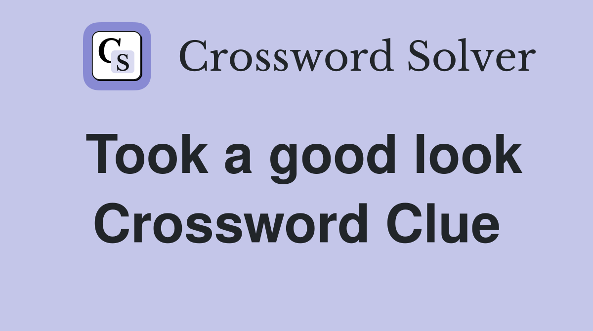 Took a good look Crossword Clue