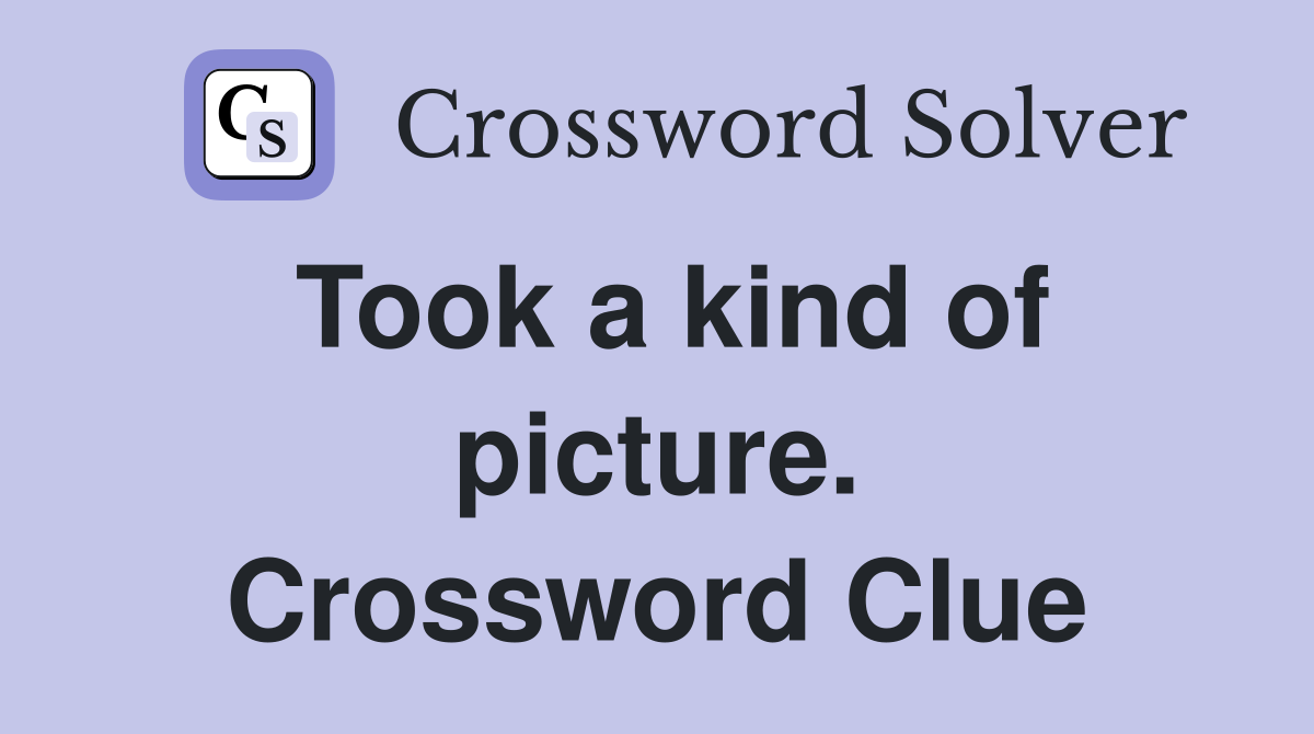 Took a kind of picture. Crossword Clue