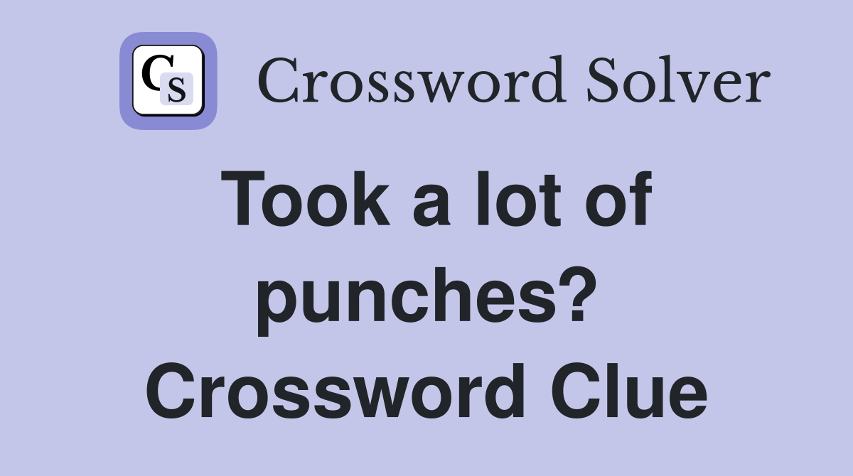Took a lot of punches? Crossword Clue