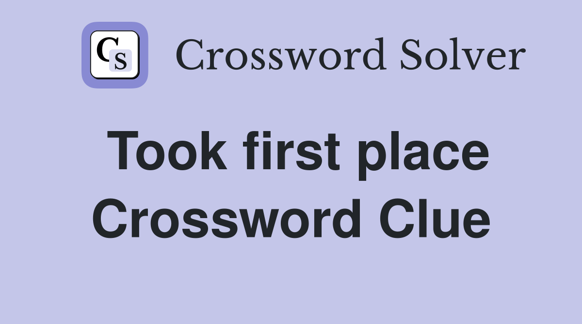 Took first place Crossword Clue