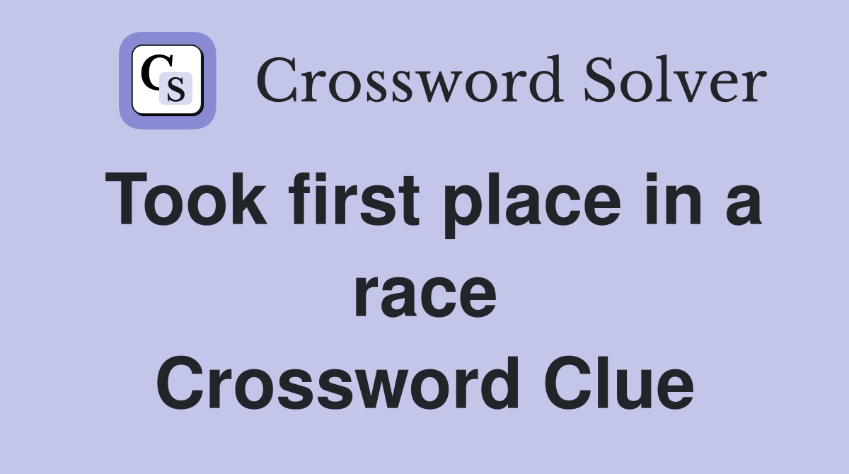 Took first place in a race Crossword Clue