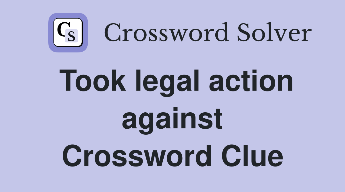 Took legal action against Crossword Clue