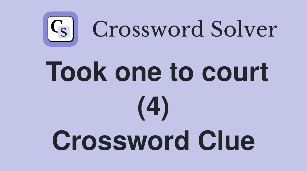 Took one to court (4) Crossword Clue