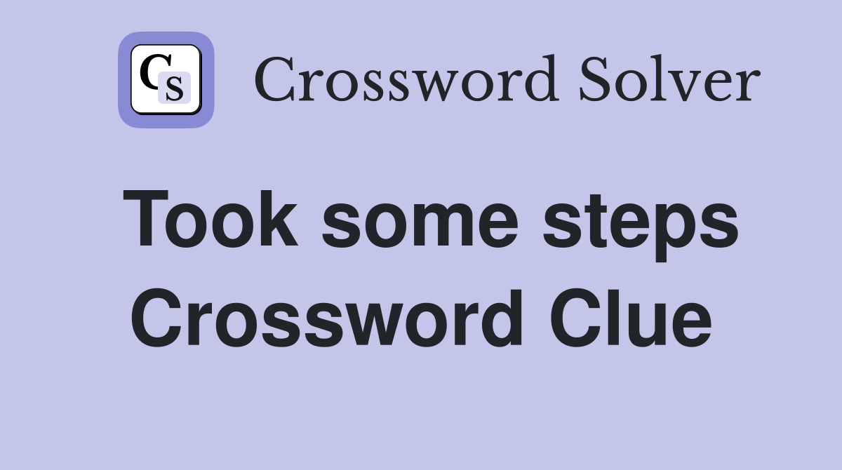 Took some steps Crossword Clue