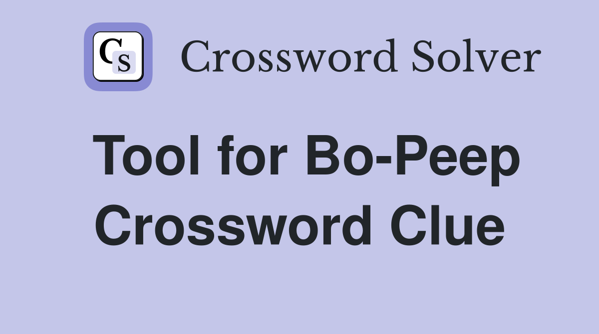 Tool for Bo-Peep Crossword Clue
