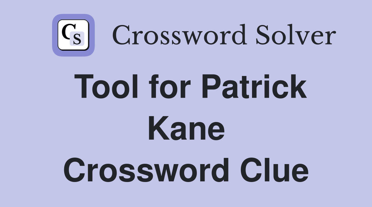 Tool for Patrick Kane Crossword Clue