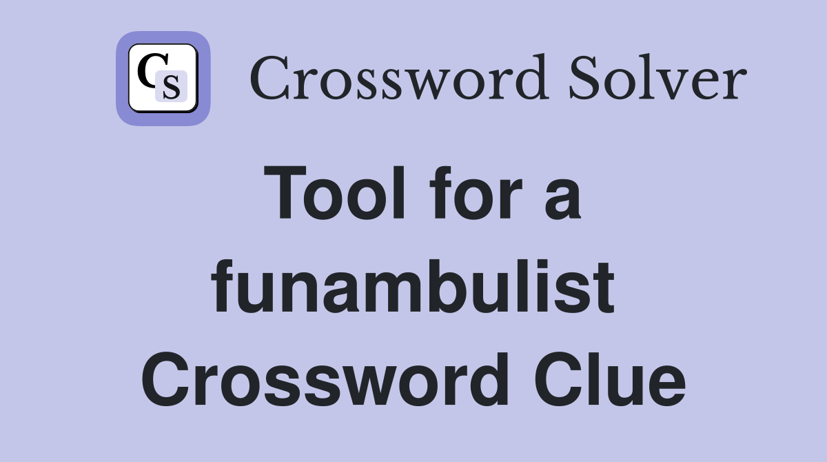 Tool for a funambulist Crossword Clue