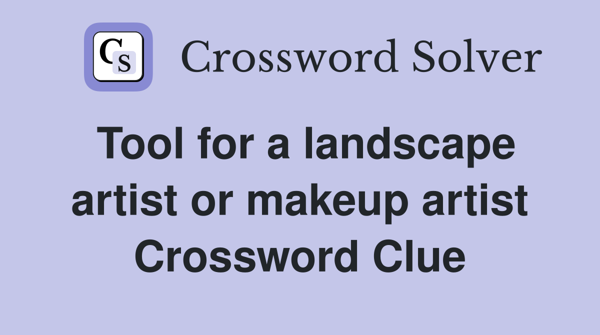 Tool for a landscape artist or makeup artist Crossword Clue