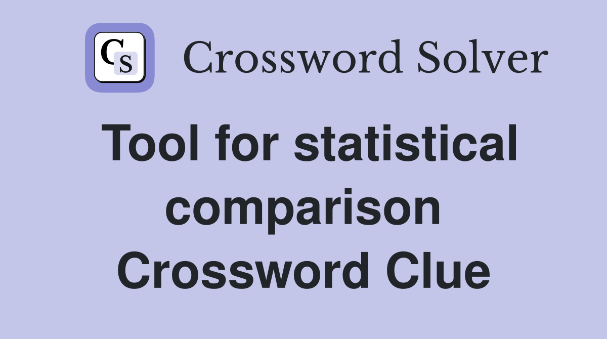 Tool for statistical comparison Crossword Clue