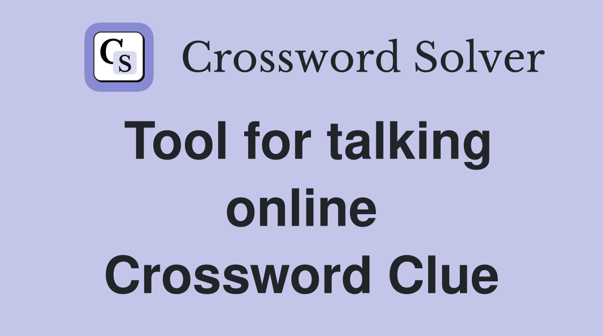Tool for talking online Crossword Clue