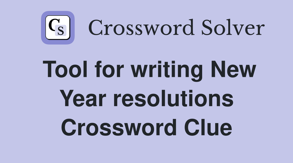 Tool for writing New Year resolutions Crossword Clue