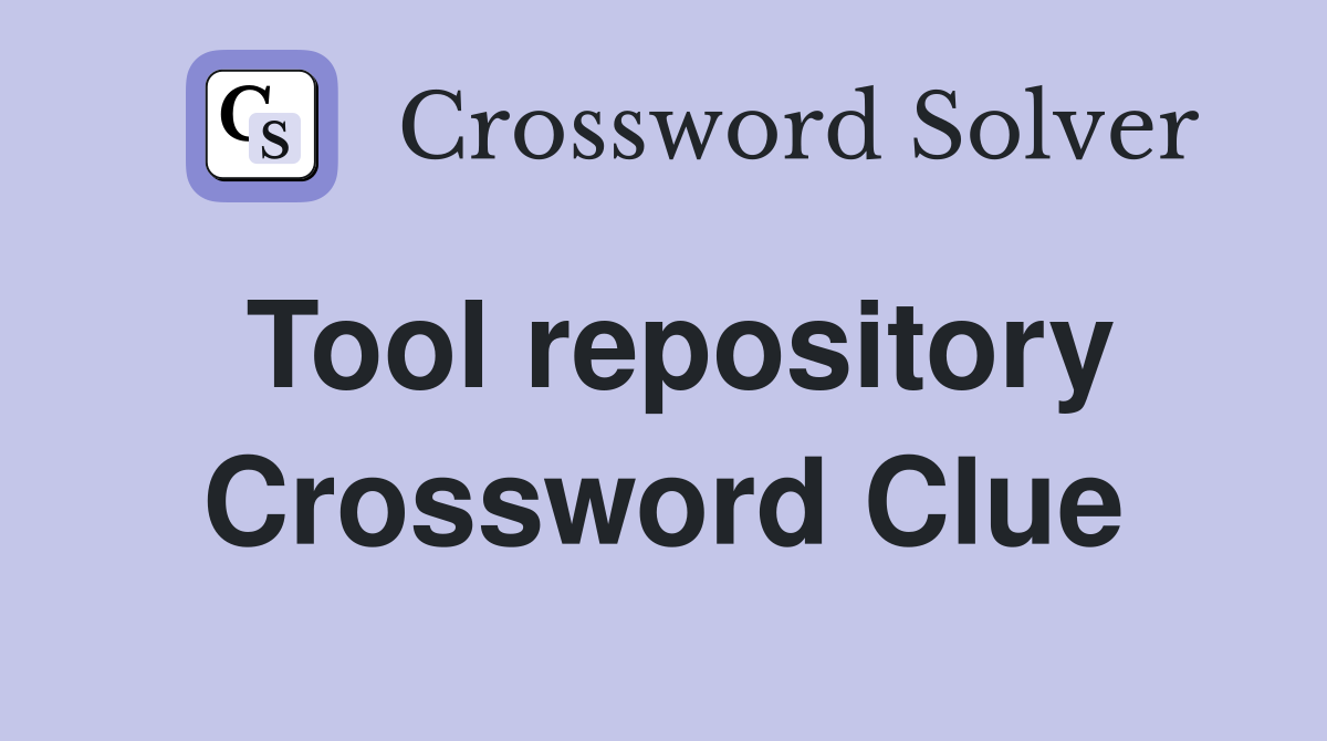 Tool repository Crossword Clue