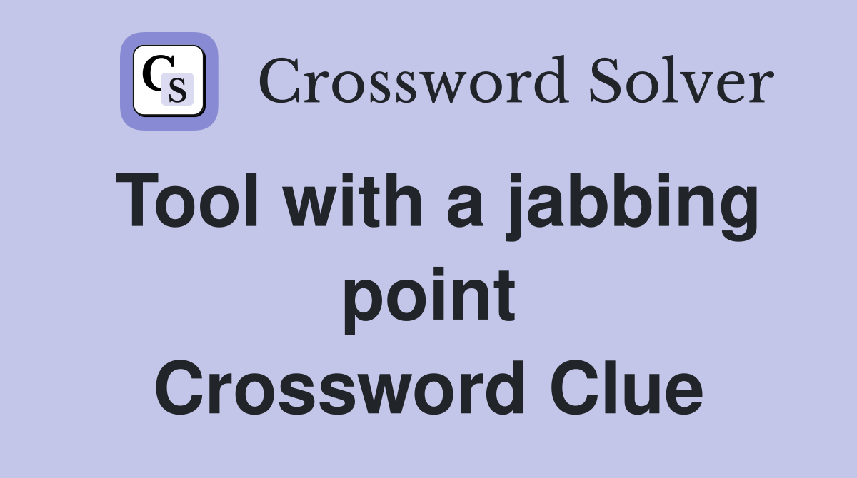 Tool with a jabbing point Crossword Clue