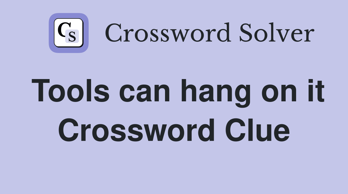 Tools can hang on it Crossword Clue