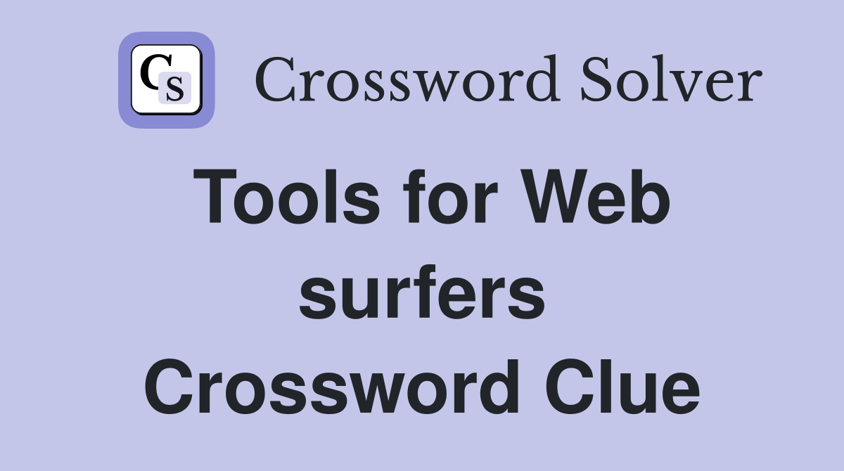 Tools for Web surfers Crossword Clue
